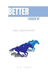 Better Loosen Up - R D Goon - 9781669832232
