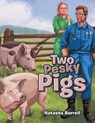 Two Pesky Pigs - Natasha Burrell - 9781669882589