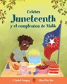 Celebra Juneteenth Y El Cumpleaños de Malik - Alma Flor Ada - 9781669935193