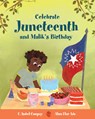 Celebrate Juneteenth and Malik's Birthday - Alma Flor Ada - 9781669935209