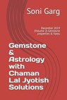 Gemstone & Astrology with Chaman Lal Jyotish Solutions: December 2019 (Volume 2) Gemstone properties & Vastu - Satish Kumar - 9781670955975