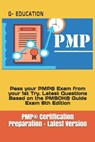 PMP(R) Certification Preparation - Latest Version: Pass your PMP(R) Exam from your 1st Try. Latest Questions Based on the PMBOK(R) Guide Exam 6th Edit - EDUCATION,  G- - 9781672289221