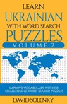 Learn Ukrainian with Word Search Puzzles Volume 2: Learn Ukrainian Language Vocabulary with 130 Challenging Bilingual Word Find Puzzles for All Ages - David Solenky - 9781672838993