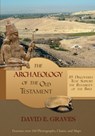 The Archaeology of the Old Testament: 115 Discoveries That Support the Reliability of the Bible: B&W - David E. Graves - 9781672868853