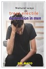 Natural Ways to Treat Erectile Dysfunction - Bayo Joe Olukoy - 9781675054932