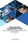 The Lawyer's Technology Trap - James Pearson - 9781678081164
