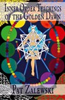 Inner Order Teachings of the Golden Dawn - Pat Zalewski - 9781678103422