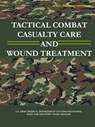 Tactical Combat Casualty Care and Wound Treatment (Subcourse MD0554 - Edition 200) - U.S. Army - 9781678198619
