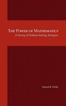 The Power of Mathematics: A Survey of Problem-Solving Strategies - Patrick B. Pirilla - 9781678199005