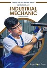 Become an Industrial Mechanic - Martha Hubbard - 9781678206864