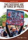 The Excessive Use of Force by Police - Kari Cornell - 9781678209346
