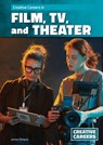 Creative Careers in Film, Tv, and Theater - James Roland - 9781678210267