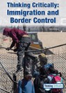 Thinking Critically: Immigration and Border Control - Carla Mooney - 9781678210526