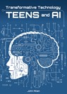 Transformative Technology: Teens and AI - John Allen - 9781678212544