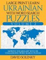 Large Print Learn Ukrainian with Word Search Puzzles Volume 2: Learn Ukrainian Language Vocabulary with 130 Challenging Bilingual Word Find Puzzles fo - SOLENKY,  David - 9781679223259