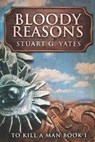 Bloody Reasons: Large Print Edition - YATES,  Stuart G. - 9781679972645