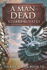 A Man Dead: Large Print Edition - YATES,  Stuart G. - 9781679978357