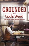 Grounded Upon God's Word - Andrew V Ste Marie ; Mike Atnip - 9781680010305