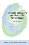 Human Sexuality in Biblical Perspective - Carrie a Mast ; Gerald J Mast - 9781680270068