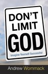 Don't Limit God - Andrew Wommack - 9781680313352