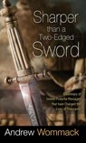 Sharper Than a Two-Edged Sword - Andrew Wommack - 9781680313628