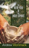 The New You & the Holy Spirit - Andrew Wommack - 9781680313703