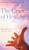 The Grace of Healing - Bob Yandian - 9781680315073