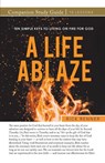 A Life Ablaze Study Guide - Rick Renner - 9781680316186