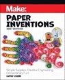 Make: Paper Inventions - Kathy Ceceri - 9781680458671