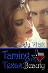 Taming the Texas Beauty - Jody Vitek - 9781680463811