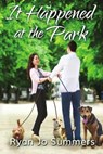 It Happened at the Park - Ryan Jo Summers - 9781680464917