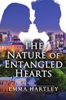 The Nature of Entangled Hearts - Emma Hartley - 9781680465259