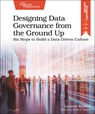 Designing Data Governance from the Ground Up - Lauren Maffeo - 9781680509809