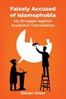 Falsely Accused of Islamophobia - Steven Greer - 9781680530797