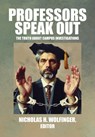 Professors Speak Out: The Truth about Campus Investigations - Nicholas H. Wolfinger - 9781680535570