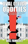 Oval Office Oddities - Bill Fawcett - 9781680571172