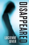 Disappeared - Lucienne Diver - 9781680571196