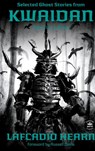 Selected Ghost Stories from Kwaidan - Lafcadio Hearn - 9781680573701
