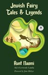 Jewish Fairy Tales and Legends - Aunt Naomi ; Jean Meltzer - 9781680577587