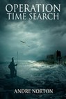 Operation Time Search - Andre Norton - 9781680680843
