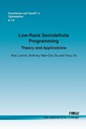 Low-Rank Semidefinite Programming - Alex Lemon ; Anthony Man-Cho So ; Yinyu Ye - 9781680831368