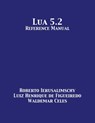 Lua 5.2 Reference Manual - Roberto Ierusalimschy ; Luiz Henrique De Figueiredo ; Waldemar Celes - 9781680921236