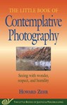 Little Book of Contemplative Photography - Howard Zehr - 9781680992472