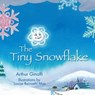 The Tiny Snowflake - Arthur Ginolfi - 9781680995282