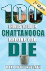 100 Things to Do in Chattanooga Before You Die - ENGESATH,  Alexi Ruth - 9781681061597