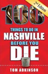 100 Things to Do in Nashville Before You Die - ADKINSON,  Tom - 9781681061665