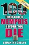100 Things to Do in Memphis Before You Die - CRESPO,  Samantha - 9781681061764