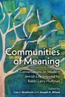 Communities of Meaning: Conversations on Modern Jewish Life Inspired by Rabbi Larry Hoffman - Joseph A. Skloot ; Lisa J. Grushcow - 9781681150963