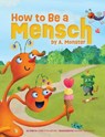How to Be a Mensch, by A. Monster - Leslie Kimmelman - 9781681155906