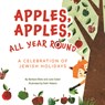 Apples, Apples, All Year Round! - Barbara Bietz ; June Sobel - 9781681155951